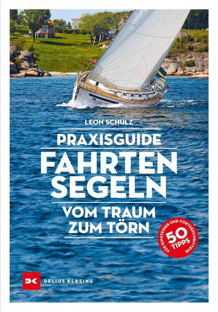 Thumbnail - Praxisguide Fahrtensegeln | Vom Traum Zum Törn | Leon Schulz | Buch |