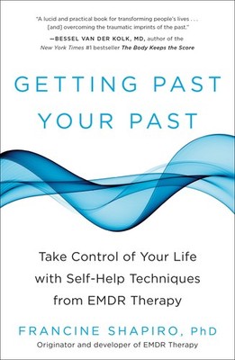 Getting Past Your Past: Take Control of Your Life with Self-Help Techniques ...