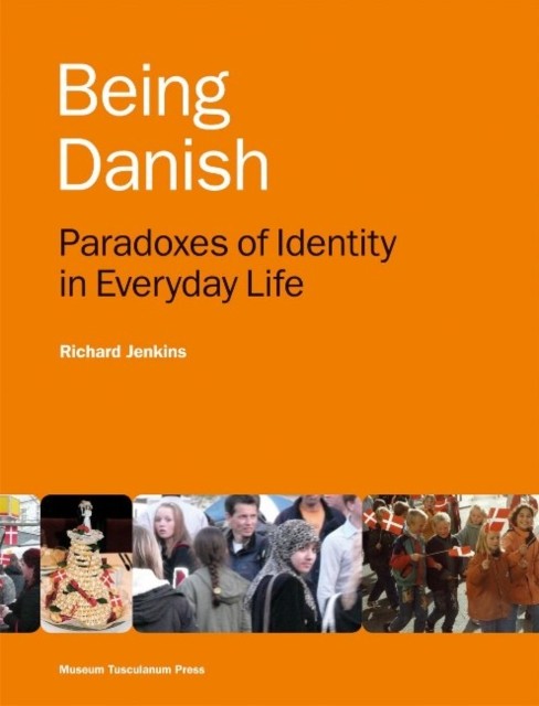 Being Danish: Paradoxes of Identity in Everyday by Richard Jenkins PAPERBACK