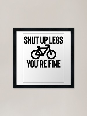 Shut Up Legs You're Fine ~ Fitness gerahmtes Wandbild Poster Leinwanddruck Bild