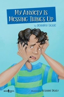 My Anxiety is Messing Things Up by Jennifer  Licate (Paperback Book)