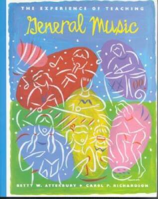 The Experience of Teaching General Music - Paperback By Atterbury, Betty - GOOD