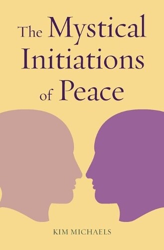 Thumbnail - Michaels Kim The Mystical Initiations Of Peace (taschenbuch)