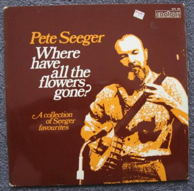 PETE SEEGER - 1970 - WHERE HAVE ALL THE FLOWERS GONE? - ORIG.UK.LP - EX.COND.