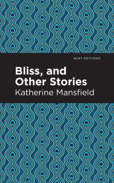 Bliss, and Other Stories by Katherine Mansfield (Paperback Book)