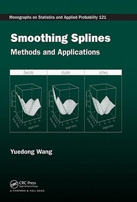 Smoothing Splines: Methods and Applications by Yuedong Wang: New