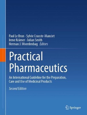 Practical Pharmaceutics: An International Guideline for the Preparation, Care an