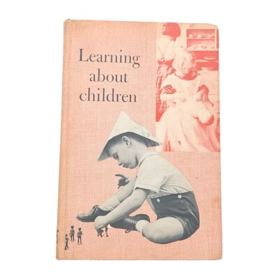 Learning About Children by Shuey, Woods, and Young 1958 Hardcover Textbook