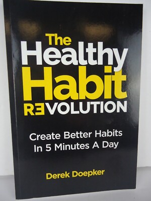 The Healthy Habit Revolution PB Book by Derek Doepker Create Better Habits in 5