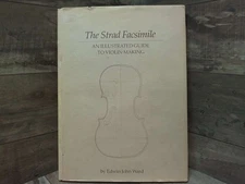 The Strad facsimile: An illustrated guide to violin making by Edwin Ward (Author