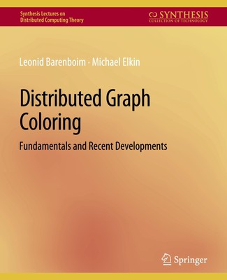 Distributed Graph Coloring, Leonid Barenboim