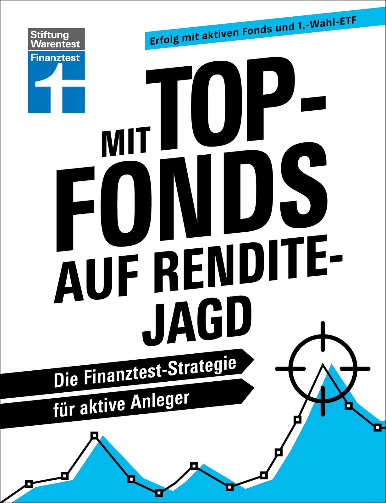 Mit Top-Fonds auf Renditejagd - strategische Kapitalanlage mit Aktiendepots für Einsteiger und Fortgeschrittene: Die Finanztest-Strategie für aktive Anleger | Erfolg mit aktiven Fonds und 1.-Wahl-ETF - Bild 2