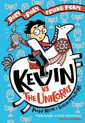 Kevin vs the Unicorns: Roly Poly Flying Pony by Philip Reeve Paperback Book