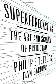 Superforecasting: The Art and Science of Prediction von ... | Buch | Zustand gut