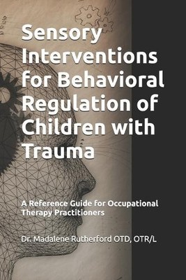 Otr/L Madalene  Sensory Interventions for Behavioral Reg (Paperback) (UK IMPORT)