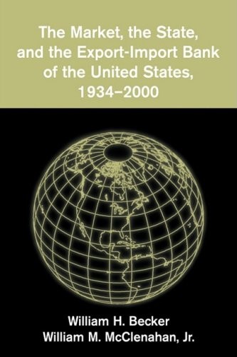 The Market, the State, and the Export-Import Ba. Becker<|
