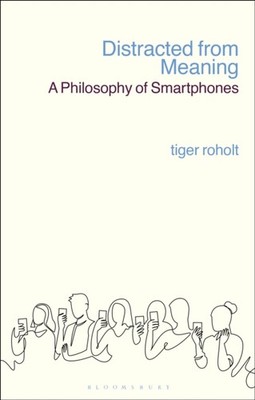 DISTRACTED FROM MEANING by Assistant Professor Tiger C. Roholt Paperback