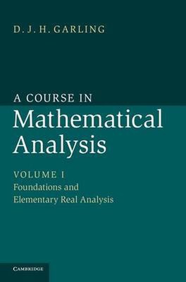 Kurs in mathematischer Analyse: Grundlagen und elementare Realanalyse von D.J