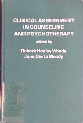 Clinical Assessment in Counseling and Psychotherapy Woody, Robert Henley and Jan
