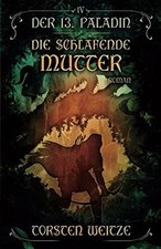 Die Schlafende Mutter: Der 13. Paladin Band IV von Weitz... | Buch | Zustand gut