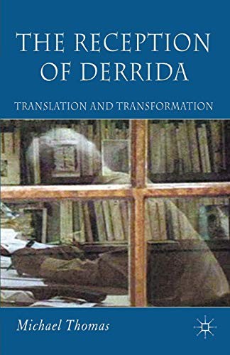 The Reception of Derrida: Translation and Transformation.by Thomas PB**