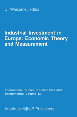 D. Weiserbs | Industrial Investment in Europe: Economic Theory and Measurement