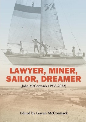 Lawyer, Miner, Sailor, Dreamer by John McCormack Paperback Book