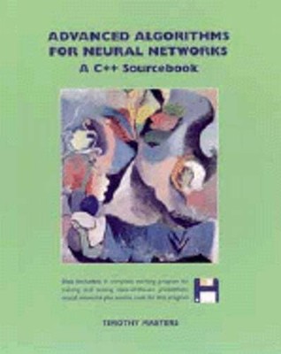 Advanced Algorithms for Neural Networks by Timothy Masters: Used