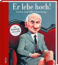 Er lebe hoch! Loriot zum 100. Geburtstag: Eine Hommage in Text und Bild | Jubilä
