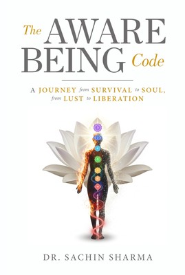 Sharma, Sachin The Aware Being Code - A Journey From Surviv (UK IMPORT) Book NEW