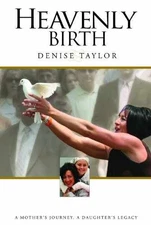 Heavenly Birth - Hardcover, by Denise Taylor - Good
