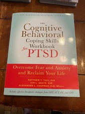Cognitive Behavioral Coping Skills Workbook for PTSD : Overcome Fear and Anxiety