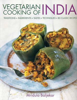 Vegetarian Cooking of India: Traditions - Ingredients - Tastes - Techniques -...