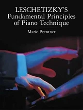 Leschetizkys Fundamental Principles of Piano Technique (Dover Books on - GOOD