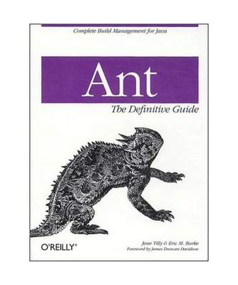 Ant. The Definitive Guide.: Complete Build Management for Java.: Complete Build 