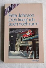 ☆☆☆ Pete Johnson: Dich krieg' ich auch noch rum!, gebrauchtes Buch ☆☆☆