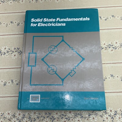 Solid State Fundamentals for Electricians by Gary Rockis (1985, Hardcover)