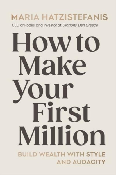 How To Make Your First Million Maria Hatzistefanis-image