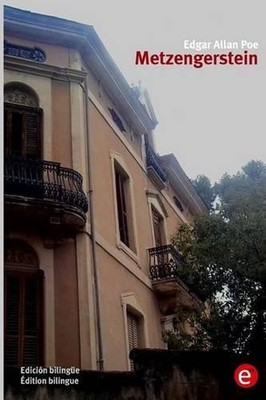 Metzengerstein: Edici?n biling?e/?dition bilingue by Edgar Allan Poe (Spanish) P