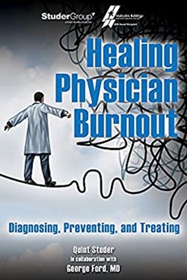Healing Physician Burnout : Diagnosing, Preventing, and Treating