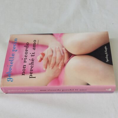 (Gabrielle Zevin) Ich erinnere mich nicht warum ich dich liebe 2007 Sperling & Kupfer