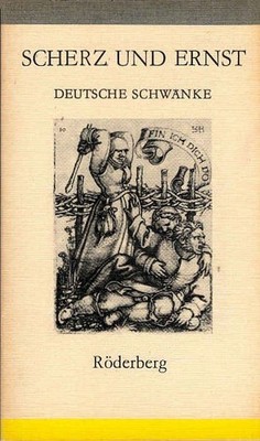 Scherz und Ernst : dt. Schwänke d. 16. Jh. [Ausw. von Elvira Pradel] / Röderberg