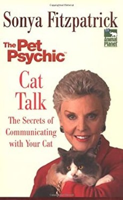 Cat Talk : The Secrets of Communicating with Your Cat Sonya Fitzp
