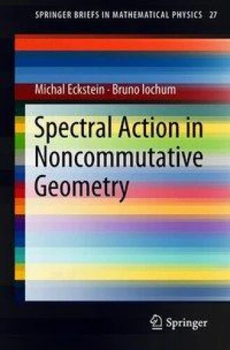 Spectral Action in Noncommutative Geometry (SpringerBriefs in Mathematical