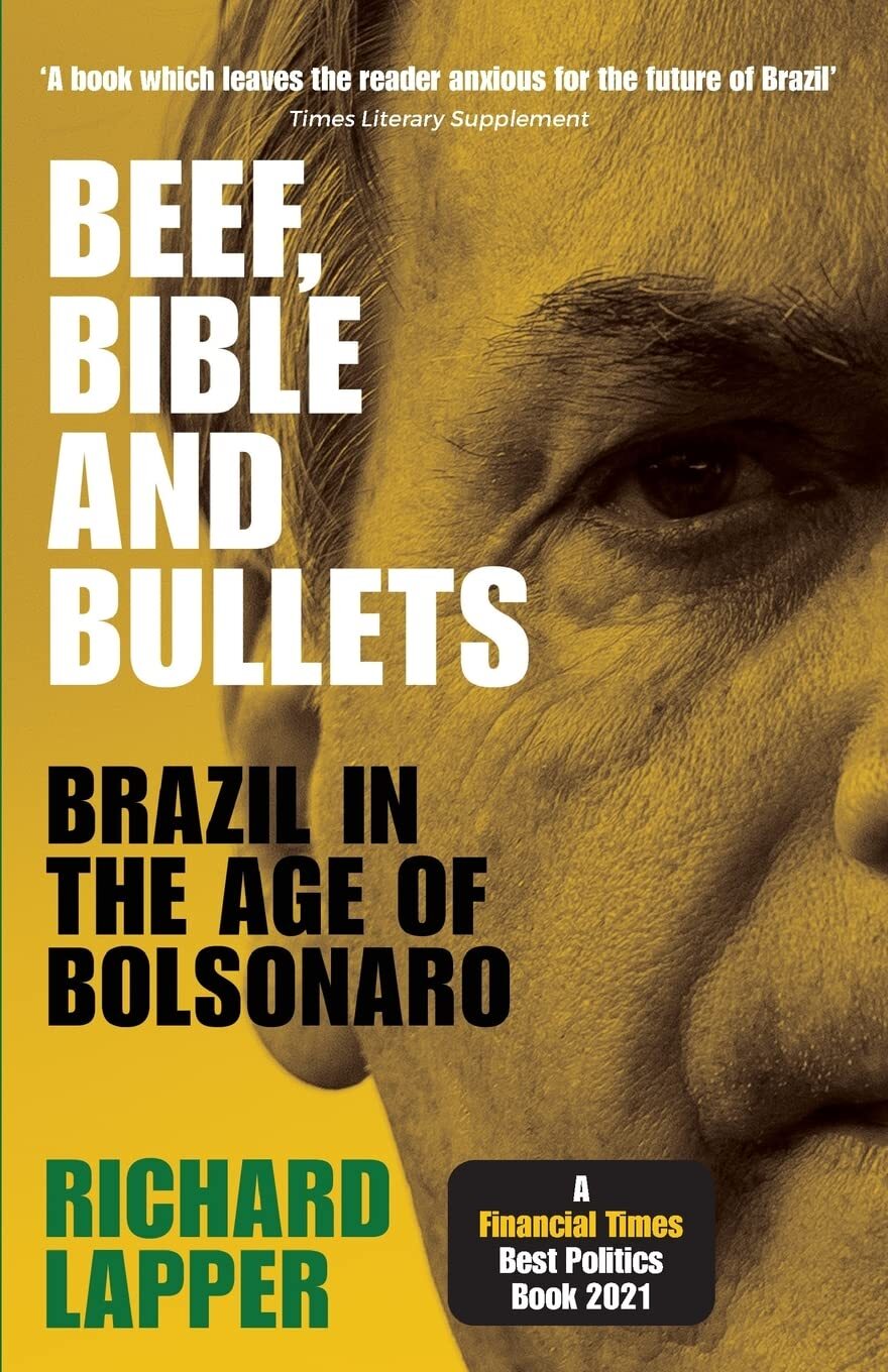 9781526165459 Beef, Bible and Bullets: Brazil in the Age of Bolsonaro - Richard