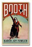 BOOTH: Longlisted for the Book by Fowler, Karen Joy, New Book