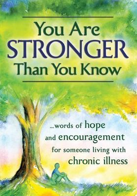 You Are Stronger Than You Know: ...Words of Hope and Encouragement for...