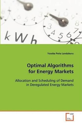 Optimal Algorithms for Energy Markets by Yoseba Pe?a Landaburu (English) Paperba