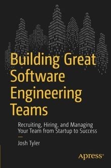 Building Great Software Engineering Teams: Recruiting, H... | Buch | Zustand gut