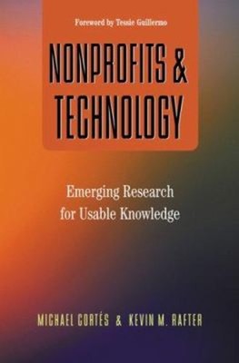 Nonprofits and Technology : Emerging Research for Usable Knowledg